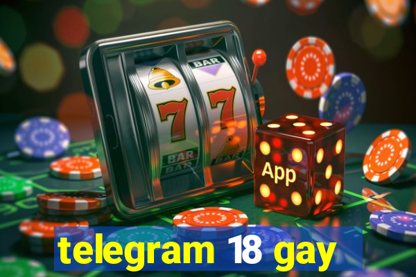 telegram 18 gay